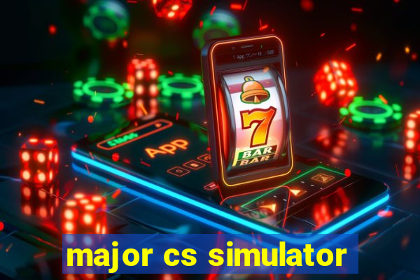 major cs simulator